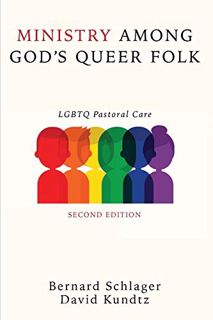[VIEW] [PDF EBOOK EPUB KINDLE] Ministry Among God’s Queer Folk, Second Edition: LGBTQ Pastoral Care