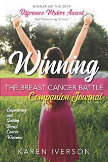 [GET] EBOOK EPUB KINDLE PDF Winning the Breast Cancer Battle: Companion Journal: Empowering and Guid