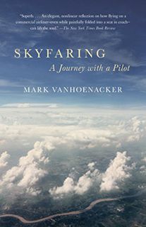 [View] [EPUB KINDLE PDF EBOOK] Skyfaring: A Journey with a Pilot (Vintage Departures) by  Mark Vanho
