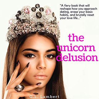 GET [EBOOK EPUB KINDLE PDF] The Unicorn Delusion: How to Kill Your Inner Basic B*tch by  Patrick Ste