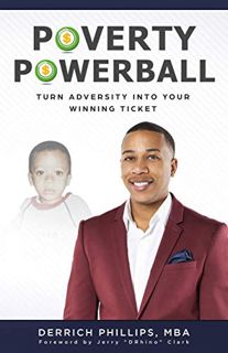 ACCESS [KINDLE PDF EBOOK EPUB] Poverty Powerball: Turn Adversity Into Your Winning Ticket by  Derric