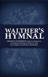 [Get] PDF EBOOK EPUB KINDLE Walther's Hymnal: Church Hymnbook for Evangelical Lutheran Congregations