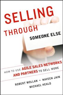 [ACCESS] KINDLE PDF EBOOK EPUB Selling Through Someone Else: How to Use Agile Sales Networks and Par
