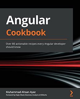 [GET] [KINDLE PDF EBOOK EPUB] Angular Cookbook: Over 80 actionable recipes every Angular developer s