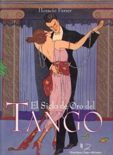 ACCESS EPUB KINDLE PDF EBOOK El Siglo de Oro del Tango by  Ferrer 📘