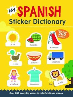 ACCESS [EBOOK EPUB KINDLE PDF] My Spanish Sticker Dictionary: Over 200 everyday words in colorful st