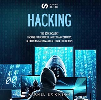 [READ] [KINDLE PDF EBOOK EPUB] Hacking: 4 Books in 1: Hacking for Beginners, Hacker Basic Security,