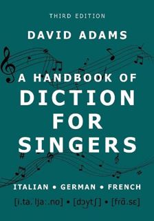GET [EBOOK EPUB KINDLE PDF] A Handbook of Diction for Singers: Italian, German, French by  David Ada