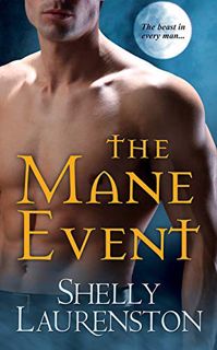 [GET] [PDF EBOOK EPUB KINDLE] The Mane Event (The Pride Book 1) by  Shelly Laurenston 📬