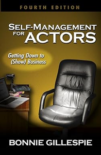^Pdf^ Self-Management for Actors: Getting Down to (Show) Business Written by  Bonnie Gillespie (Auth