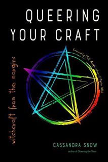 [GET] [EPUB KINDLE PDF EBOOK] Queering Your Craft: Witchcraft from the Margins by  Cassandra Snow &