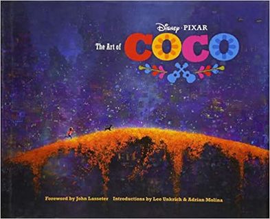 Download❤️eBook✔️ The Art of Coco: (Pixar Fan Animation Book, Pixars Coco Concept Art Book) Full Bo