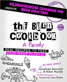 Books⚡️Download❤️ The Burn Cookbook: An Unofficial Unauthorized Cookbook for Mean Girls Fans Complet
