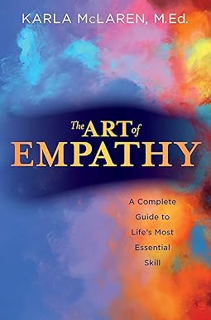 ^Pdf^ The Art of Empathy: A Complete Guide to Life's Most Essential Skill Written by  Karla McLaren