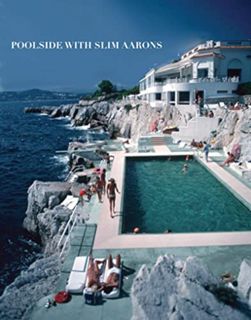 [View] KINDLE PDF EBOOK EPUB Poolside with Slim Aarons by  Slim Aarons,Getty Images,William Norwich
