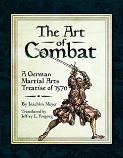 [GET] EPUB KINDLE PDF EBOOK The Art of Combat: A German Martial Arts Treatise of 1570 by  Joachim Me