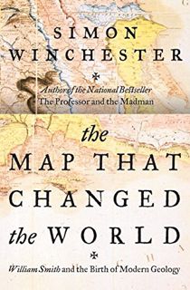 VIEW PDF EBOOK EPUB KINDLE The Map That Changed the World: William Smith and the Birth of Modern Geo