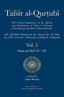 [Access] EPUB KINDLE PDF EBOOK Tafsir al-Qurtubi Vol. 5: Juz' 5: Sūrat an-Nisā' 23 - 176 by  Abu 'ab