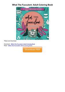 [PDF⚡READ❤ONLINE]  What The Fucculent: Adult Coloring Book