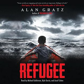 [View] [EPUB KINDLE PDF EBOOK] Refugee by  Alan Gratz,Michael Goldstrom,Kyla Garcia,Assaf Cohen,Scho