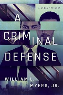 Get EBOOK EPUB KINDLE PDF A Criminal Defense (Philadelphia Legal) by  Jr. Myers 💘