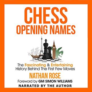 View PDF EBOOK EPUB KINDLE Chess Opening Names: The Fascinating & Entertaining History Behind the Fi