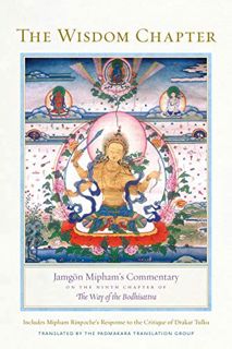 [View] KINDLE PDF EBOOK EPUB The Wisdom Chapter: Jamgön Mipham's Commentary on the Ninth Chapter of