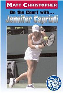 View EPUB KINDLE PDF EBOOK On the Court with ... Jennifer Capriati (Athlete Biographies) by  Matt Ch