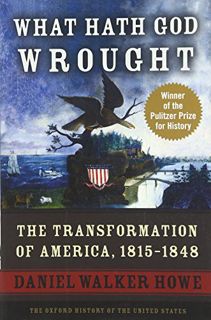 READ [EPUB KINDLE PDF EBOOK] What Hath God Wrought: The Transformation of America, 1815-1848 (Oxford