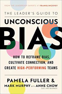 ACCESS KINDLE PDF EBOOK EPUB The Leader's Guide to Unconscious Bias: How To Reframe Bias, Cultivate