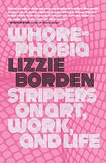 READ KINDLE PDF EBOOK EPUB Whorephobia: Strippers on Art, Work, and Life by  Lizzie Borden 📌