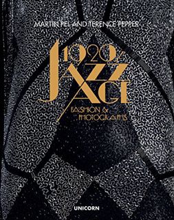 VIEW [PDF EBOOK EPUB KINDLE] 1920s Jazz Age Fashion and Photographs by  Martin Pel,Terence Pepper,De