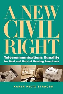ACCESS [KINDLE PDF EBOOK EPUB] A New Civil Right: Telecommunications Equality for Deaf and Hard of H