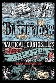[View] [EPUB KINDLE PDF EBOOK] Breverton's Nautical Curiosities: A Book of the Sea by Terry Breverto