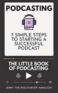 [READ] [PDF EBOOK EPUB KINDLE] Podcasting - The Little Book of Podcasting: 7 Simple Steps to Startin