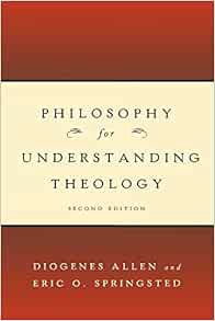 Read [EPUB KINDLE PDF EBOOK] Philosophy for Understanding Theology, Second Edition by Diogenes Allen