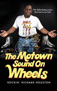 [READ] [EPUB KINDLE PDF EBOOK] The Motown Sound On Wheels: Rockin Richard Houston by  Richard J Hous