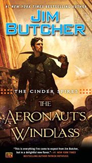 View KINDLE PDF EBOOK EPUB The Cinder Spires: The Aeronaut's Windlass by  Jim Butcher 💚