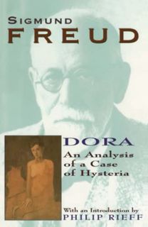 Access EPUB KINDLE PDF EBOOK Dora: An Analysis of a Case of Hysteria (Collected Papers of Sigmund Fr