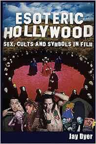 GET [KINDLE PDF EBOOK EPUB] Esoteric Hollywood:: Sex, Cults and Symbols in Film by Jay Dyer 🖌️