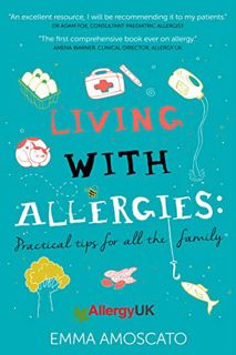 Access EPUB KINDLE PDF EBOOK Living with Allergies: Practical Tips for All the Family by  Emma Amosc