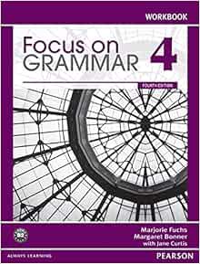 View EBOOK EPUB KINDLE PDF Focus on Grammar 4 Workbook, 4th Edition by Marjorie FuchsMargaret Bonner