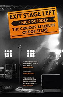 View EBOOK EPUB KINDLE PDF Exit Stage Left: The curious afterlife of pop stars by  Nick Duerden 🗃️