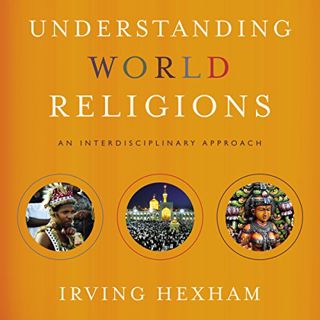 [VIEW] [EPUB KINDLE PDF EBOOK] Understanding World Religions: Audio Lectures: An Interdisciplinary A