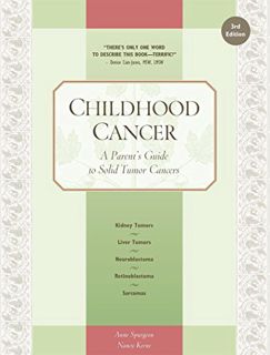 [Get] [EPUB KINDLE PDF EBOOK] Childhood Cancer: A Parent's Guide to Solid Tumor Cancers (Childhood C