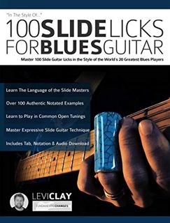 GET PDF EBOOK EPUB KINDLE 100 Slide Licks For Blues Guitar: Master 100 Slide Guitar Licks in the Sty