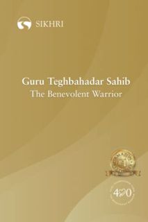[Read] EBOOK EPUB KINDLE PDF Guru Teghbahadar Sahib: The Benevolent Warrior by  Sikh Research Instit