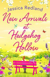 [GET] [PDF EBOOK EPUB KINDLE] New Arrivals at Hedgehog Hollow: The new heartwarming, uplifting page-