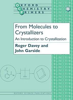 View [KINDLE PDF EBOOK EPUB] From Molecules to Crystallizers (Oxford Chemistry Primers, 86) by  Roge