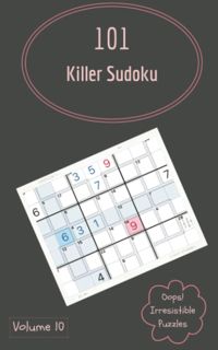 [DOWNLOAD]⚡️PDF✔️ Oops! 101 Irresistible Killer Sudoku Puzzles Volume 10: A Superb Collect